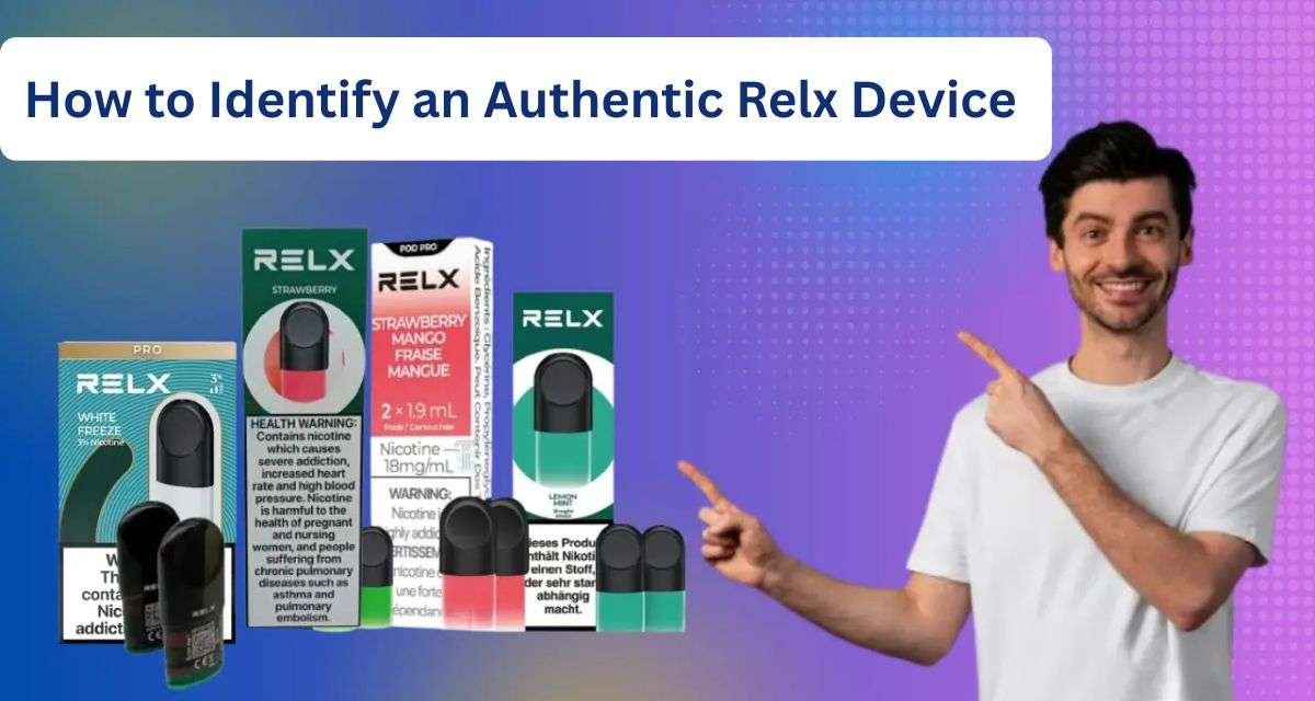 How to Identify Authentic Relx Device